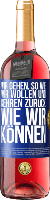 29,95 € Kostenloser Versand | Roséwein ROSÉ Ausgabe Wir gehen, so wie wir wollen und kehren zurück, wie wir können Blaue Markierung. Anpassbares Etikett Junger Wein Ernte 2024 Tempranillo