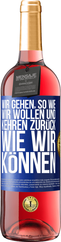 29,95 € Kostenloser Versand | Roséwein ROSÉ Ausgabe Wir gehen, so wie wir wollen und kehren zurück, wie wir können Blaue Markierung. Anpassbares Etikett Junger Wein Ernte 2023 Tempranillo