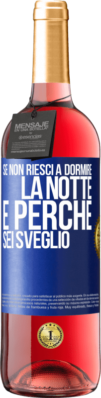 29,95 € Spedizione Gratuita | Vino rosato Edizione ROSÉ Se non riesci a dormire la notte è perché sei sveglio Etichetta Blu. Etichetta personalizzabile Vino giovane Raccogliere 2024 Tempranillo