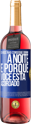 29,95 € Envio grátis | Vinho rosé Edição ROSÉ Se você não consegue dormir à noite é porque você está acordado Etiqueta Azul. Etiqueta personalizável Vinho jovem Colheita 2023 Tempranillo