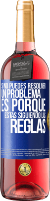 29,95 € Envío gratis | Vino Rosado Edición ROSÉ Si no puedes resolver un problema es porque estás siguiendo las reglas Etiqueta Azul. Etiqueta personalizable Vino joven Cosecha 2023 Tempranillo