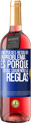 29,95 € Envío gratis | Vino Rosado Edición ROSÉ Si no puedes resolver un problema es porque estás siguiendo las reglas Etiqueta Azul. Etiqueta personalizable Vino joven Cosecha 2025 Tempranillo