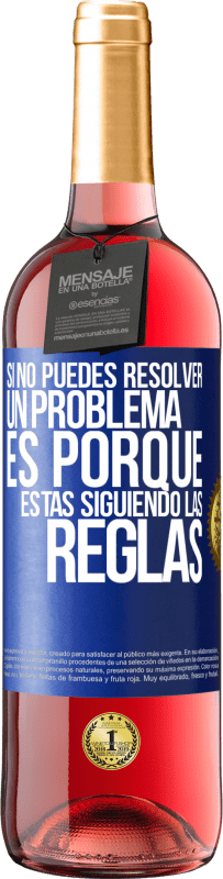 29,95 € Envío gratis | Vino Rosado Edición ROSÉ Si no puedes resolver un problema es porque estás siguiendo las reglas Etiqueta Azul. Etiqueta personalizable Vino joven Cosecha 2023 Tempranillo