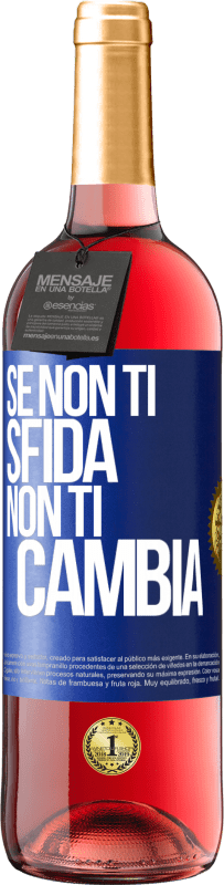 29,95 € Spedizione Gratuita | Vino rosato Edizione ROSÉ Se non ti sfida, non ti cambia Etichetta Blu. Etichetta personalizzabile Vino giovane Raccogliere 2023 Tempranillo