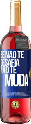 29,95 € Envio grátis | Vinho rosé Edição ROSÉ Se não te desafia, não te muda Etiqueta Azul. Etiqueta personalizável Vinho jovem Colheita 2023 Tempranillo