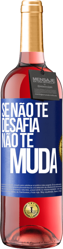 29,95 € Envio grátis | Vinho rosé Edição ROSÉ Se não te desafia, não te muda Etiqueta Azul. Etiqueta personalizável Vinho jovem Colheita 2023 Tempranillo