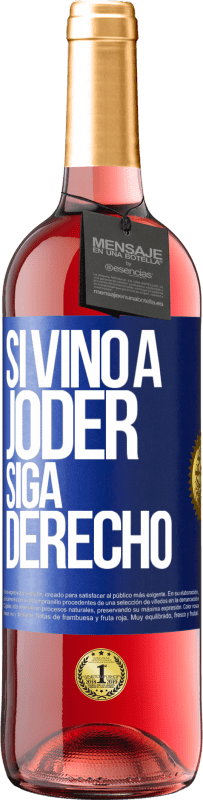 29,95 € Envío gratis | Vino Rosado Edición ROSÉ Si vino a joder, siga derecho Etiqueta Azul. Etiqueta personalizable Vino joven Cosecha 2023 Tempranillo