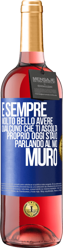 29,95 € Spedizione Gratuita | Vino rosato Edizione ROSÉ È sempre molto bello avere qualcuno che ti ascolta. Proprio oggi stavo parlando al mio muro Etichetta Blu. Etichetta personalizzabile Vino giovane Raccogliere 2023 Tempranillo