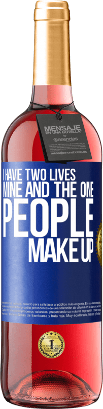 29,95 € Free Shipping | Rosé Wine ROSÉ Edition I have two lives. Mine and the one people make up Blue Label. Customizable label Young wine Harvest 2023 Tempranillo