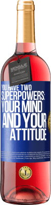 29,95 € Free Shipping | Rosé Wine ROSÉ Edition You have two superpowers: Your mind and your attitude Blue Label. Customizable label Young wine Harvest 2023 Tempranillo