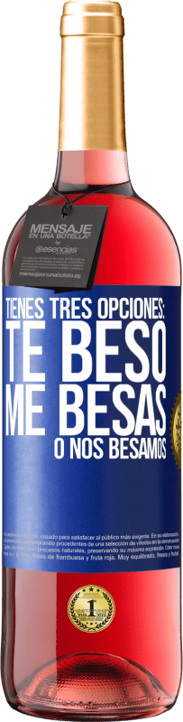 29,95 € Envío gratis | Vino Rosado Edición ROSÉ Tienes tres opciones: te beso, me besas o nos besamos Etiqueta Azul. Etiqueta personalizable Vino joven Cosecha 2023 Tempranillo