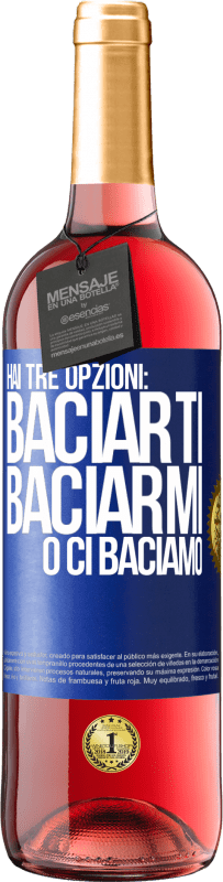 29,95 € Spedizione Gratuita | Vino rosato Edizione ROSÉ Hai tre opzioni: baciarti, baciarmi o ci baciamo Etichetta Blu. Etichetta personalizzabile Vino giovane Raccogliere 2024 Tempranillo