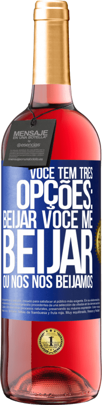 29,95 € Envio grátis | Vinho rosé Edição ROSÉ Você tem três opções: beijar você, me beijar ou nós nos beijamos Etiqueta Azul. Etiqueta personalizável Vinho jovem Colheita 2023 Tempranillo