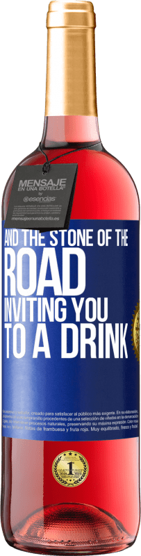 29,95 € Free Shipping | Rosé Wine ROSÉ Edition And the stone of the road inviting you to a drink Blue Label. Customizable label Young wine Harvest 2023 Tempranillo