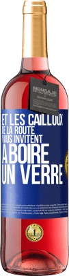 29,95 € Envoi gratuit | Vin rosé Édition ROSÉ Et les cailloux de la route vous invitent à boire un verre Étiquette Bleue. Étiquette personnalisable Vin jeune Récolte 2024 Tempranillo