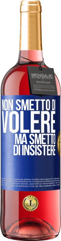 29,95 € Spedizione Gratuita | Vino rosato Edizione ROSÉ Non smetto di volere ma smetto di insistere Etichetta Blu. Etichetta personalizzabile Vino giovane Raccogliere 2023 Tempranillo