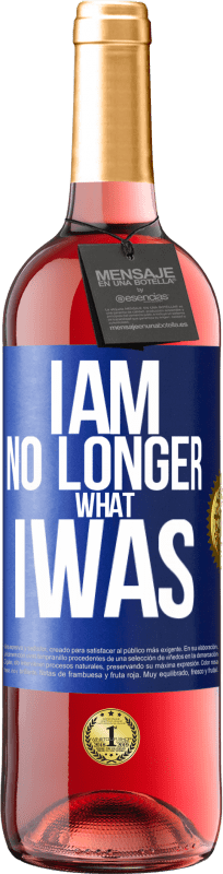 29,95 € Free Shipping | Rosé Wine ROSÉ Edition I am no longer what I was Blue Label. Customizable label Young wine Harvest 2023 Tempranillo