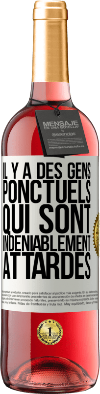 29,95 € Envoi gratuit | Vin rosé Édition ROSÉ Il y a des gens ponctuels qui sont indéniablement attardés Étiquette Blanche. Étiquette personnalisable Vin jeune Récolte 2025 Tempranillo