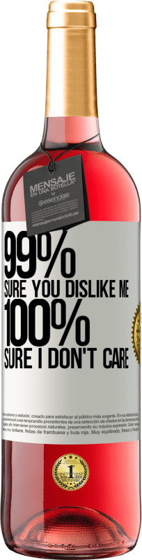 29,95 € Free Shipping | Rosé Wine ROSÉ Edition 99% sure you like me. 100% sure I don't care White Label. Customizable label Young wine Harvest 2023 Tempranillo