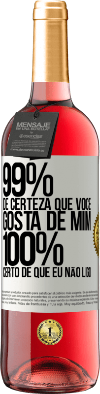 29,95 € Envio grátis | Vinho rosé Edição ROSÉ 99% de certeza que você gosta de mim. 100% certo de que eu não ligo Etiqueta Branca. Etiqueta personalizável Vinho jovem Colheita 2024 Tempranillo