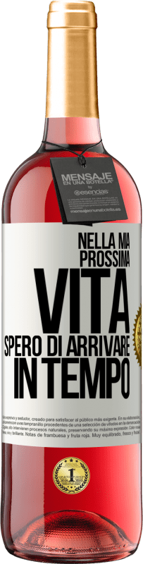 29,95 € Spedizione Gratuita | Vino rosato Edizione ROSÉ Nella mia prossima vita, spero di arrivare in tempo Etichetta Bianca. Etichetta personalizzabile Vino giovane Raccogliere 2024 Tempranillo