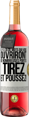 29,95 € Envoi gratuit | Vin rosé Édition ROSÉ Il y a deux mots qui vous ouvriront de nombreuses portes Tirez et Poussez! Étiquette Blanche. Étiquette personnalisable Vin jeune Récolte 2023 Tempranillo