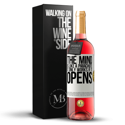 «The mind is like a parachute. It only works if it opens» ROSÉ Edition