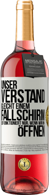 29,95 € Kostenloser Versand | Roséwein ROSÉ Ausgabe Unser Verstand gleicht einem Fallschirm. Er funktioniert nur, wenn wir ihn öffnen Weißes Etikett. Anpassbares Etikett Junger Wein Ernte 2024 Tempranillo