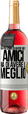 29,95 € Spedizione Gratuita | Vino rosato Edizione ROSÉ Non presumo di avere molti amici, ma di avere il meglio Etichetta Bianca. Etichetta personalizzabile Vino giovane Raccogliere 2025 Tempranillo