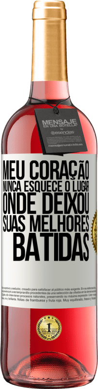 29,95 € Envio grátis | Vinho rosé Edição ROSÉ Meu coração nunca esquece o lugar onde deixou suas melhores batidas Etiqueta Branca. Etiqueta personalizável Vinho jovem Colheita 2024 Tempranillo