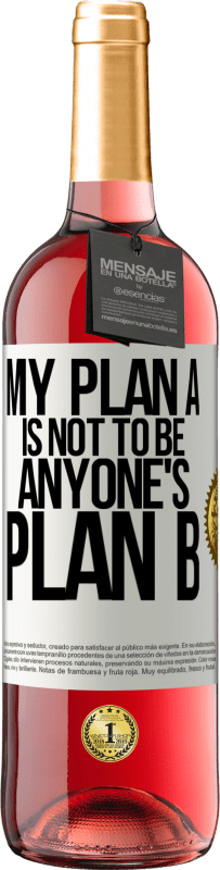 29,95 € Free Shipping | Rosé Wine ROSÉ Edition My plan A is not to be anyone's plan B White Label. Customizable label Young wine Harvest 2023 Tempranillo