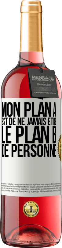 29,95 € Envoi gratuit | Vin rosé Édition ROSÉ Mon plan A est de ne jamais être le plan B de personne Étiquette Blanche. Étiquette personnalisable Vin jeune Récolte 2024 Tempranillo