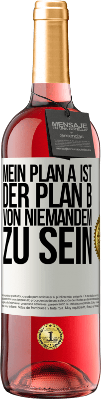29,95 € Kostenloser Versand | Roséwein ROSÉ Ausgabe Mein Plan A ist, der Plan B von niemandem zu sein Weißes Etikett. Anpassbares Etikett Junger Wein Ernte 2023 Tempranillo