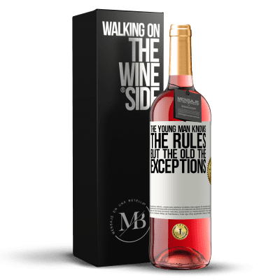 «The young man knows the rules, but the old the exceptions» ROSÉ Edition