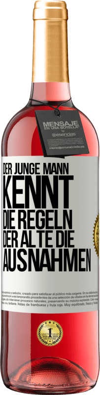 29,95 € Kostenloser Versand | Roséwein ROSÉ Ausgabe Der junge Mann kennt die Regeln, der Alte die Ausnahmen Weißes Etikett. Anpassbares Etikett Junger Wein Ernte 2024 Tempranillo