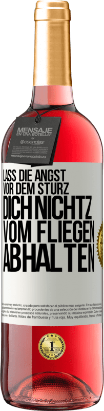 29,95 € Kostenloser Versand | Roséwein ROSÉ Ausgabe Lass die Angst vor dem Sturz dich nicht vom Fliegen abhalten Weißes Etikett. Anpassbares Etikett Junger Wein Ernte 2024 Tempranillo