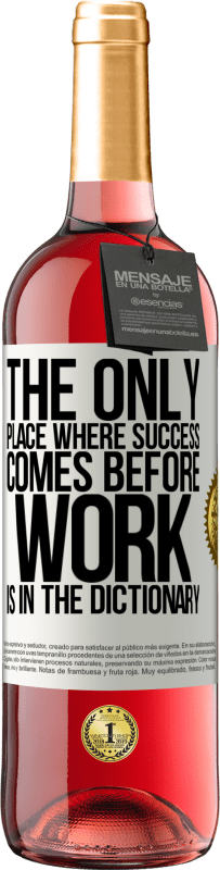 29,95 € 送料無料 | ロゼワイン ROSÉエディション 仕事の前に成功する唯一の場所は辞書にあります ホワイトラベル. カスタマイズ可能なラベル 若いワイン 収穫 2025 Tempranillo