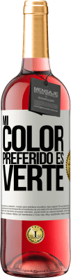 29,95 € Envío gratis | Vino Rosado Edición ROSÉ Mi color preferido es: verte Etiqueta Blanca. Etiqueta personalizable Vino joven Cosecha 2023 Tempranillo