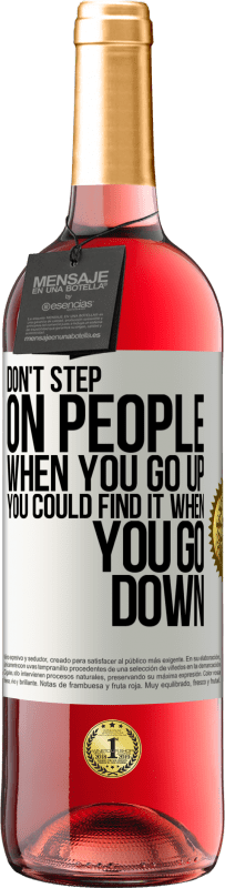 29,95 € 送料無料 | ロゼワイン ROSÉエディション あなたが上に行くときに人を踏まないでください、あなたが下に行くときにそれを見つけることができます ホワイトラベル. カスタマイズ可能なラベル 若いワイン 収穫 2025 Tempranillo