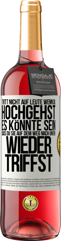 29,95 € Kostenloser Versand | Roséwein ROSÉ Ausgabe Tritt nicht auf Leute, wenn du hochgehst. Es könnte sein, dass du sie auf dem Weg nach unten wieder triffst Weißes Etikett. Anpassbares Etikett Junger Wein Ernte 2024 Tempranillo