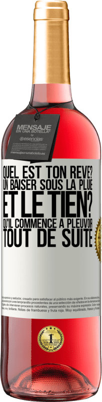 29,95 € Envoi gratuit | Vin rosé Édition ROSÉ Quel est ton rêve? Un baiser sous la pluie. Et le tien? Qu'il commence à pleuvoir tout de suite Étiquette Blanche. Étiquette personnalisable Vin jeune Récolte 2024 Tempranillo