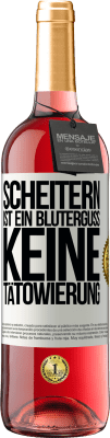 29,95 € Kostenloser Versand | Roséwein ROSÉ Ausgabe Scheitern ist ein Bluterguss, keine Tätowierung Weißes Etikett. Anpassbares Etikett Junger Wein Ernte 2024 Tempranillo