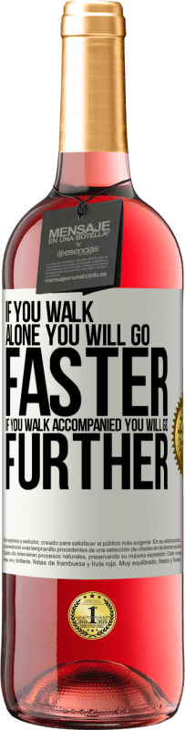 29,95 € Free Shipping | Rosé Wine ROSÉ Edition If you walk alone, you will go faster. If you walk accompanied, you will go further White Label. Customizable label Young wine Harvest 2024 Tempranillo