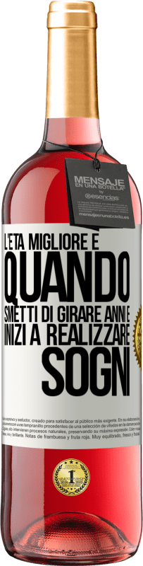 29,95 € Spedizione Gratuita | Vino rosato Edizione ROSÉ L'età migliore è quando smetti di girare anni e inizi a realizzare sogni Etichetta Bianca. Etichetta personalizzabile Vino giovane Raccogliere 2024 Tempranillo