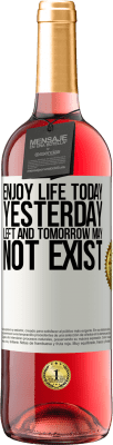 29,95 € Free Shipping | Rosé Wine ROSÉ Edition Enjoy life today yesterday left and tomorrow may not exist White Label. Customizable label Young wine Harvest 2025 Tempranillo