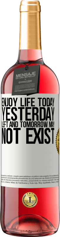 29,95 € Free Shipping | Rosé Wine ROSÉ Edition Enjoy life today yesterday left and tomorrow may not exist White Label. Customizable label Young wine Harvest 2023 Tempranillo