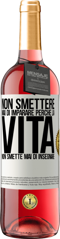 29,95 € Spedizione Gratuita | Vino rosato Edizione ROSÉ Non smettere mai di imparare perché la vita non smette mai di insegnare Etichetta Bianca. Etichetta personalizzabile Vino giovane Raccogliere 2024 Tempranillo