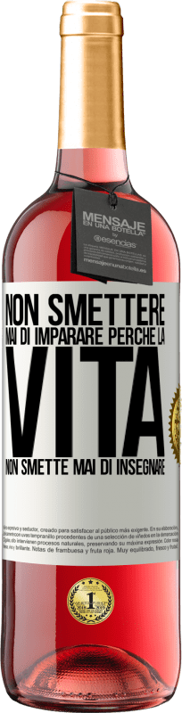 29,95 € Spedizione Gratuita | Vino rosato Edizione ROSÉ Non smettere mai di imparare perché la vita non smette mai di insegnare Etichetta Bianca. Etichetta personalizzabile Vino giovane Raccogliere 2025 Tempranillo