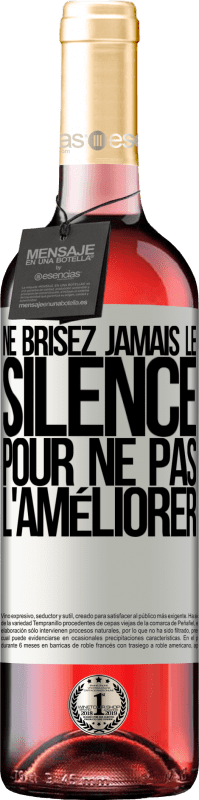 29,95 € Envoi gratuit | Vin rosé Édition ROSÉ Ne brisez jamais le silence pour ne pas l'améliorer Étiquette Blanche. Étiquette personnalisable Vin jeune Récolte 2024 Tempranillo