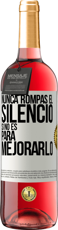 29,95 € Envío gratis | Vino Rosado Edición ROSÉ Nunca rompas el silencio si no es para mejorarlo Etiqueta Blanca. Etiqueta personalizable Vino joven Cosecha 2024 Tempranillo